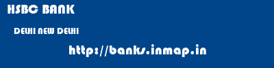 HSBC BANK  DELHI NEW DELHI    banks information 